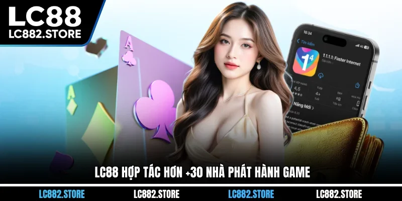 LC88 hợp tác hơn +30 nhà phát hành game