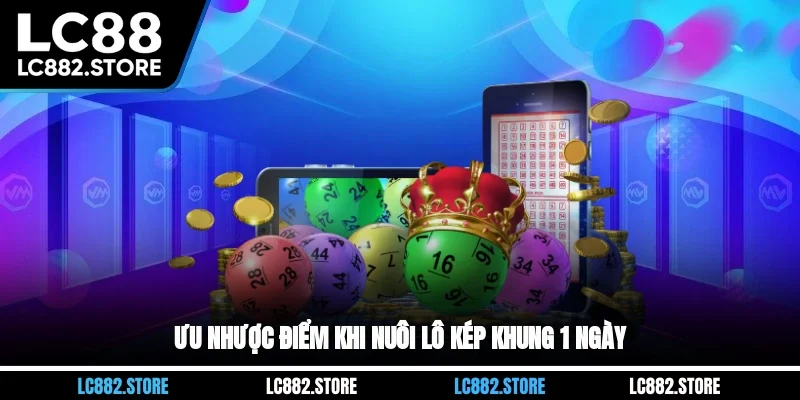 Ưu nhược điểm khi nuôi lô kép khung 1 ngày